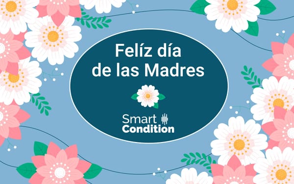 Felíz día de las madres - Smart Condition