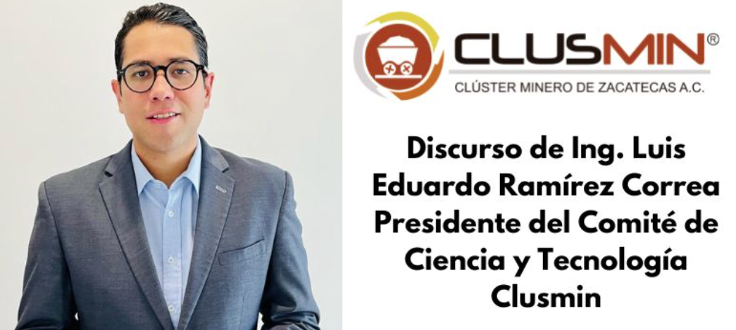 Discurso de Luis Eduardo Ramírez Correa, Presidente del Comité de Ciencia y Tecnología del Clúster Minero de Zacatecas (CLUSMIN), durante la primera reunión del Comité.