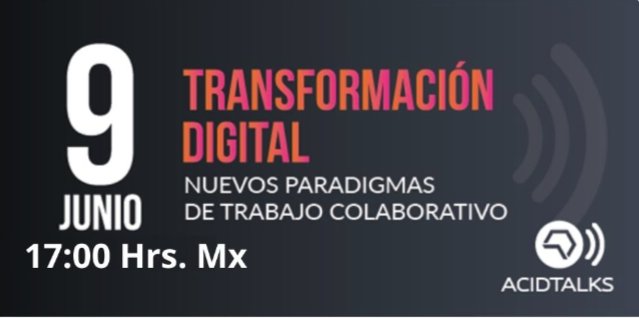 Vídeo de la plática web: Transformación digital - Nuevos paradigmas de trabajo colaborativo.