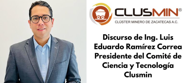 Discurso de Luis Eduardo Ramírez Correa, Presidente del Comité de Ciencia y Tecnología del Clúster Minero de Zacatecas (CLUSMIN), durante la primera reunión del Comité.