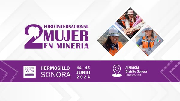 Unirán voces líderes del sector en el 2do. Foro Mujer en Minería